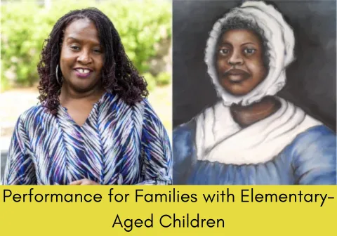 Photo of Tammy Denease and painting of Elizabeth Freeman with label "Performance for families with Elementary Aged Children"